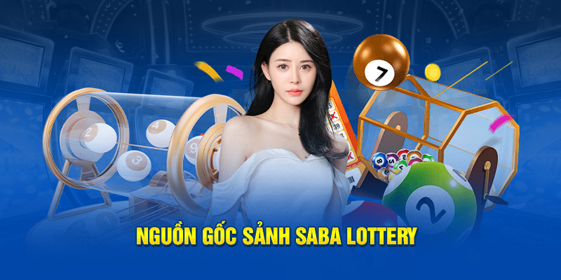 Tổng quan về sảnh game Saba Lottery để người chơi hiểu rõ 