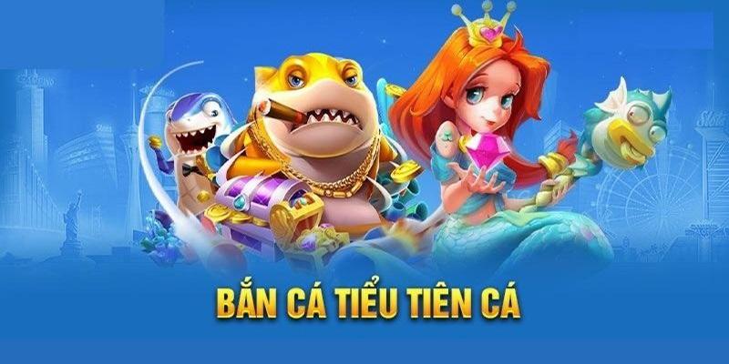 Bắn cá tiểu tiên