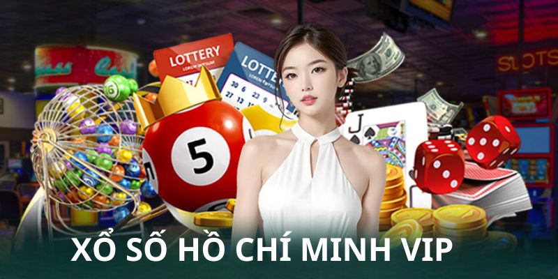 Xổ số Hồ Chí Minh Vip